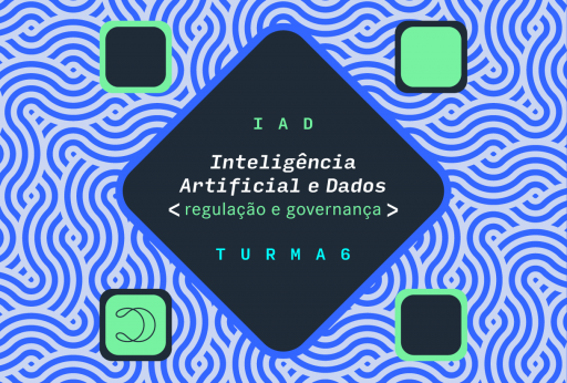 Inteligência Artificial e Dados: Regulação e Governança
