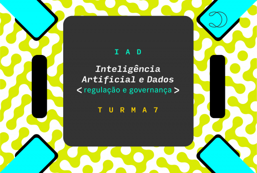 Inteligência Artificial e Dados: Regulação e Governança